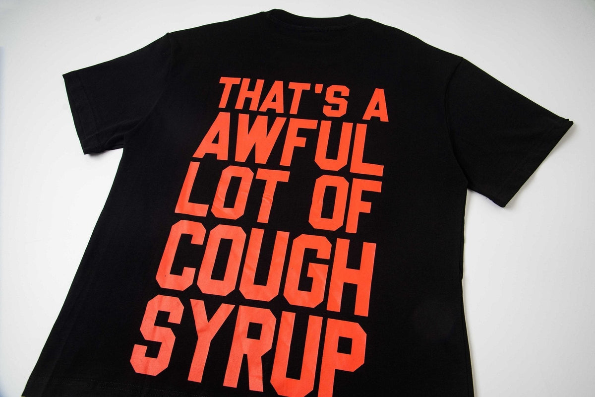 THAT'S A AWFUL LOT OF COUGH SYRUP Front & Back Graphic T-Shirt